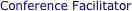 Conference Facilitator