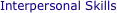 Interpersonal Skills